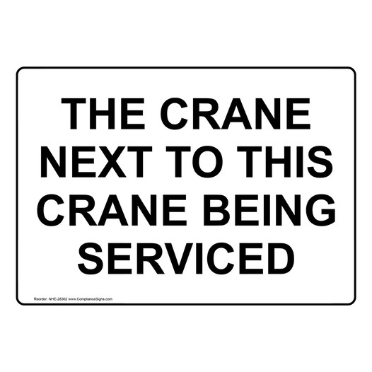 The Crane Next To This Crane Being Serviced Sign NHE-28302