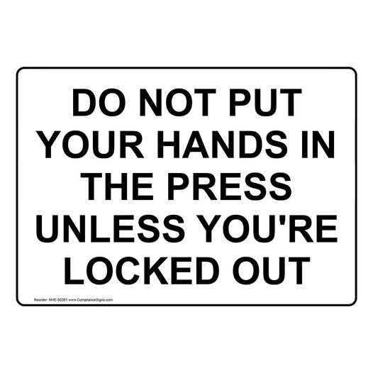 DO NOT PUT YOUR HANDS IN THE PRESS Sign NHE-50381