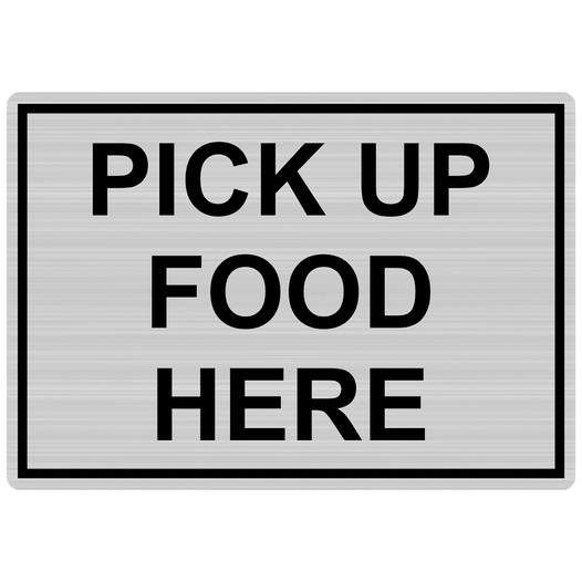 Silver Engraved PICK UP FOOD HERE Sign EGRE-15799_Black_on_Silver