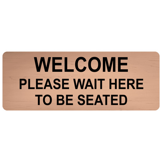 Cashew Engraved WELCOME PLEASE WAIT HERE TO BE SEATED Sign EGRE-15821_Black_on_Cashew