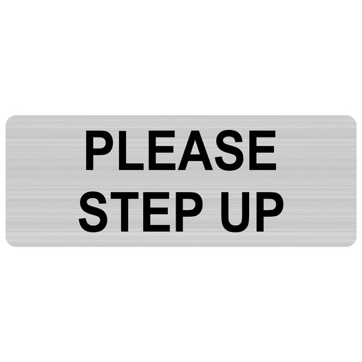 Silver Engraved PLEASE STEP UP Sign EGRE-15823_Black_on_Silver