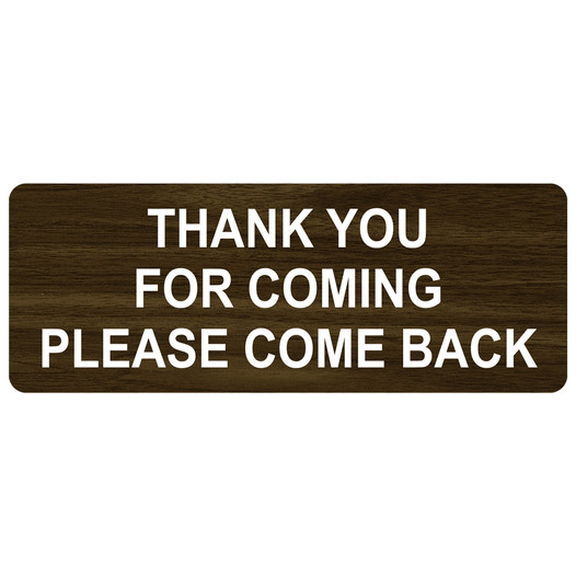 Walnut Engraved THANK YOU FOR COMING PLEASE COME BACK Sign