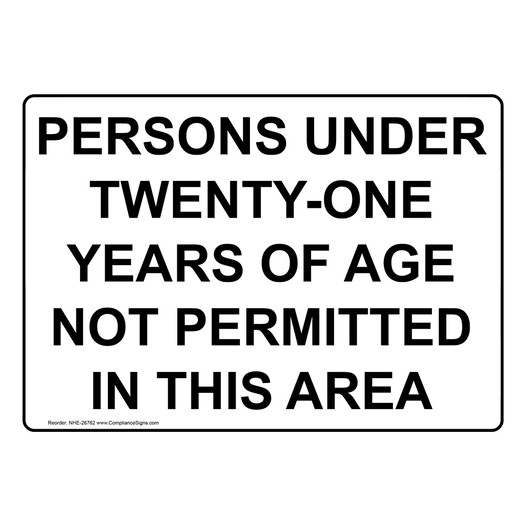 Persons Under Twenty-One Years Of Age Not Permitted Sign NHE-26762
