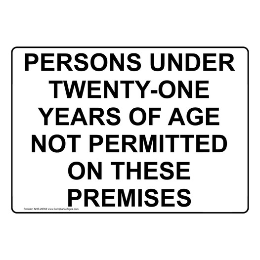Persons Under Twenty-One Years Of Age Not Permitted Sign NHE-26763