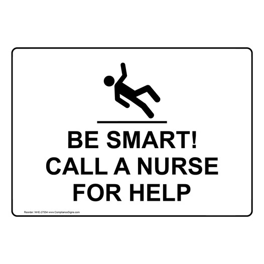 Be Smart! Call A Nurse For Help Sign With Symbol NHE-27554