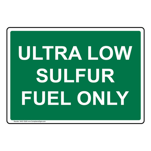 Ultra Low Sulfur Fuel Only Sign NHE-15245 Diesel
