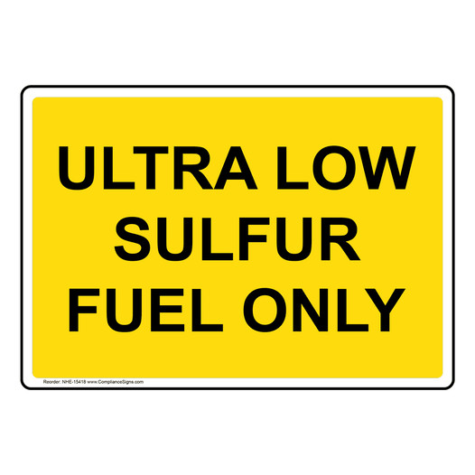 Ultra Low Sulfur Fuel Only Sign NHE-15418