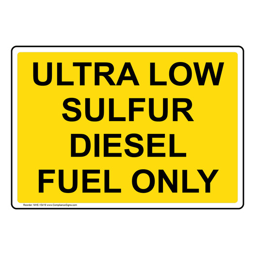 Ultra Low Sulfur Diesel Fuel Only Sign NHE-15419