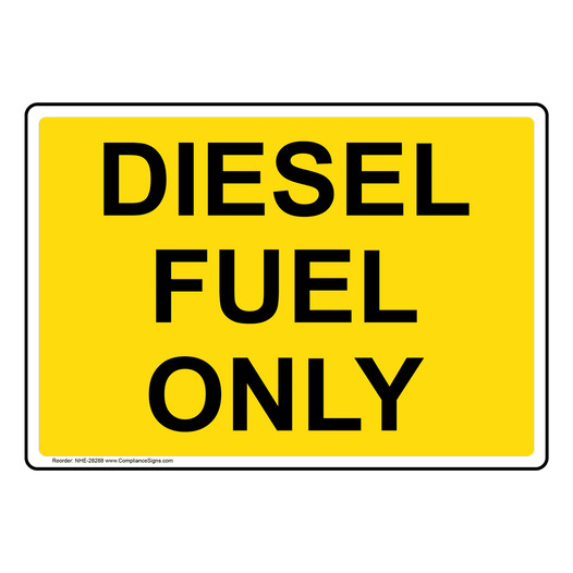 Diesel Fuel Only Sign NHE-28288