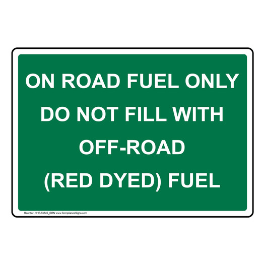 On Road Fuel Only Do Not Fill With Off-Road Sign NHE-33545_GRN