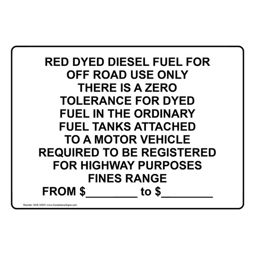 Red Dyed Diesel Fuel For Off Road Use Only There Sign NHE-33551
