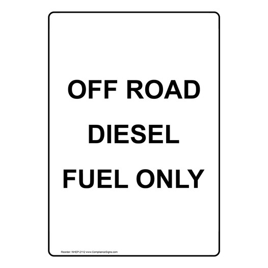 Portrait Off Road Diesel Fuel Only Sign NHEP-2112