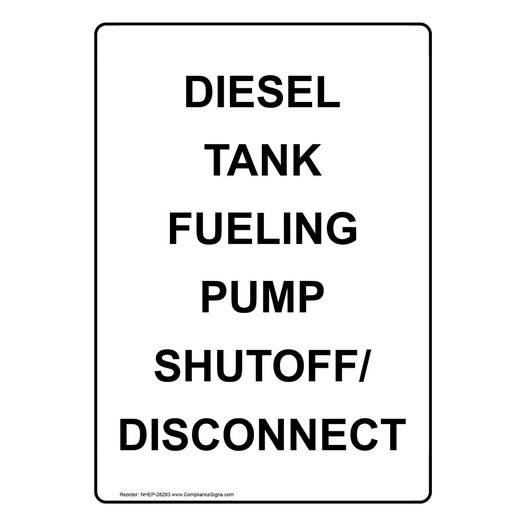 Portrait Diesel Tank Fueling Pump Shutoff/Disconnect Sign NHEP-28293