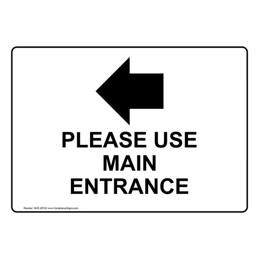 Please Use Main Entrance [Left Arrow] Sign With Symbol NHE-28742