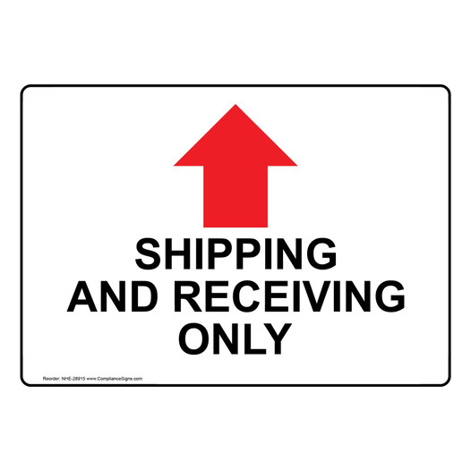Shipping And Receiving Only [Up Arrow] Sign With Symbol NHE-28915