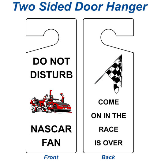 Do Not Disturb Nascar Fan - Come On In The Race Is Over Sign NHE-18065