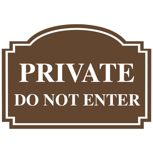 Brown Engraved PRIVATE DO NOT ENTER Sign EGRE-13360_White_on_Brown