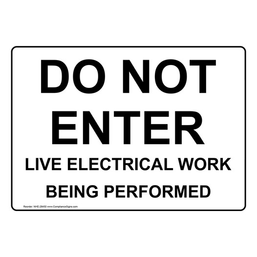 Do Not Enter Live Electrical Work Being Performed Sign NHE-28450