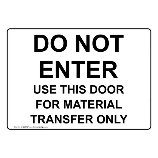 Do Not Enter Use This Door For Material Transfer Only Sign NHE-28467
