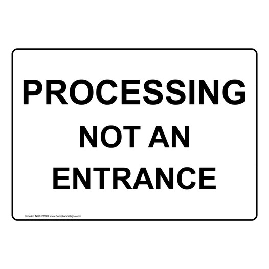 Processing Not An Entrance Sign NHE-28520