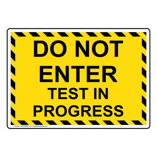 Do Not Enter Test In Progress Sign NHE-29385