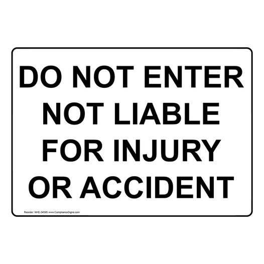 Do Not Enter Not Liable For Injury Or Accident Sign NHE-34595