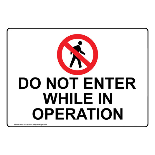 Do Not Enter While In Operation Sign With Symbol NHE-35148