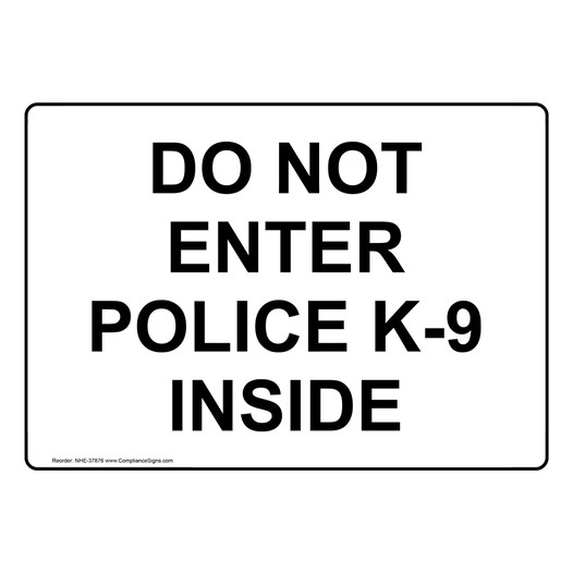 Do Not Enter Police K-9 Inside Sign NHE-37876