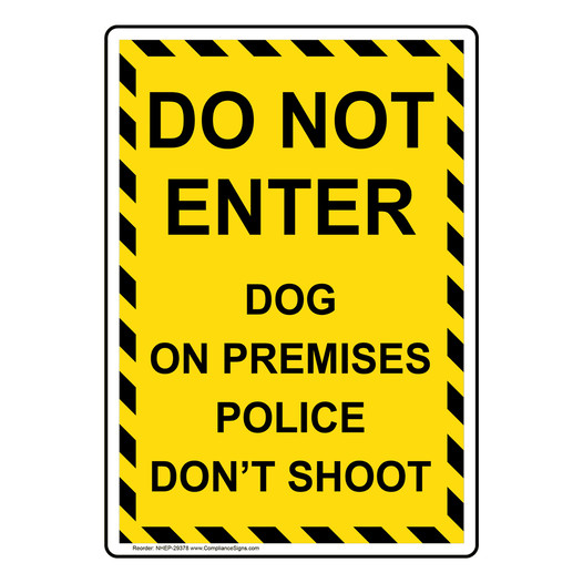 Portrait Do Not Enter Dog On Premises Police Don't Shoot 99034 NHEP-29378