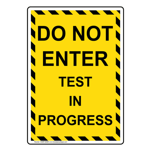 Portrait Do Not Enter Test In Progress Sign