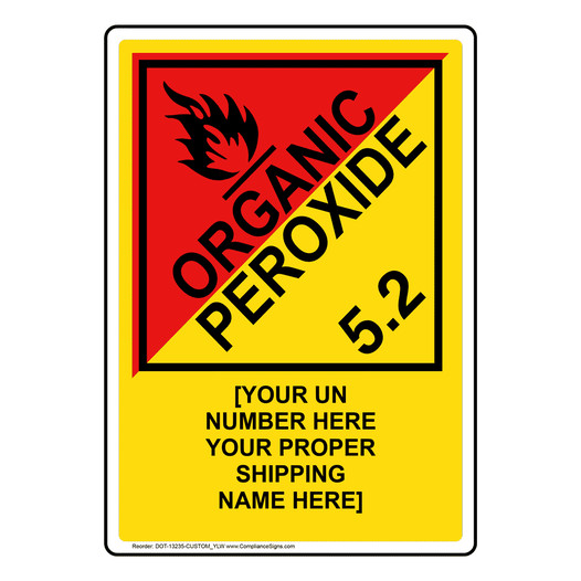 Yellow DOT ORGANIC PEROXIDE 5.2 Sign With Custom Text DOT-13235-CUSTOM_YLW