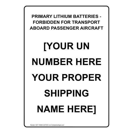DOT PRIMARY LITHIUM BATTERIES - FORBIDDEN Sign With Custom Text DOT-15006-CUSTOM