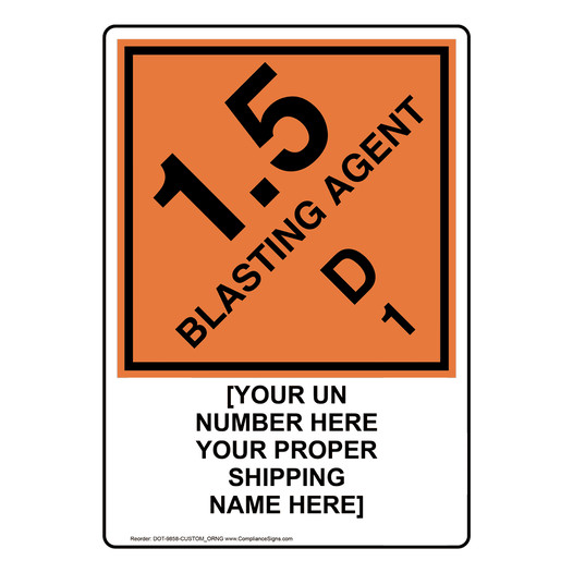 Orange DOT 1.5 BLASTING AGENT D 1 Sign With Custom Text DOT-9858-CUSTOM_ORNG