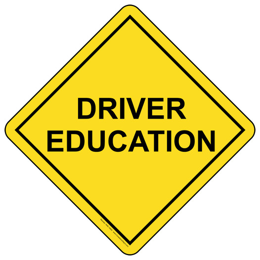 Driver Education Sign for Transportation NHE-15855