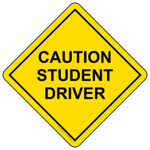 Caution Student Driver Sign NHE-14295 Transportation