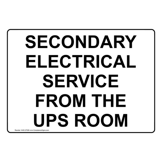 Secondary Electrical Service From The UPS Room Sign NHE-27026