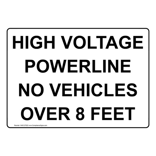 High Voltage Powerline No Vehicles Over 8 Feet Sign NHE-27022