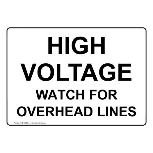 High Voltage Watch For Overhead Lines Sign NHE-27034