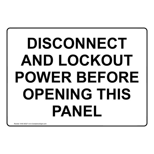 DISCONNECT AND LOCKOUT POWER BEFORE OPENING THIS PANEL Sign NHE-50327