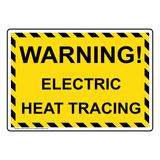 Warning! Electric Heat Tracing Sign NHE-27465