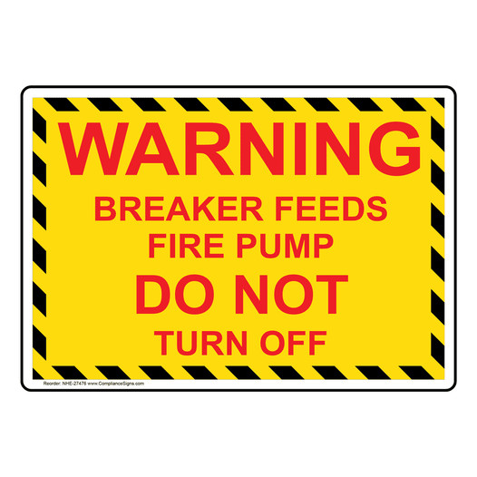 Warning Breaker Feeds Fire Pump Do Not Turn Off Sign NHE-27476