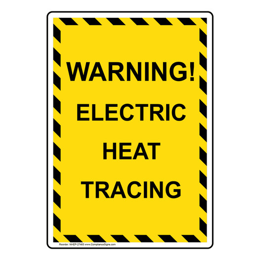 Portrait Warning! Electric Heat Tracing Sign NHEP-27465