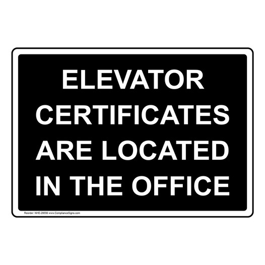 Elevator Certificates Are Located In The Office Sign NHE-29556