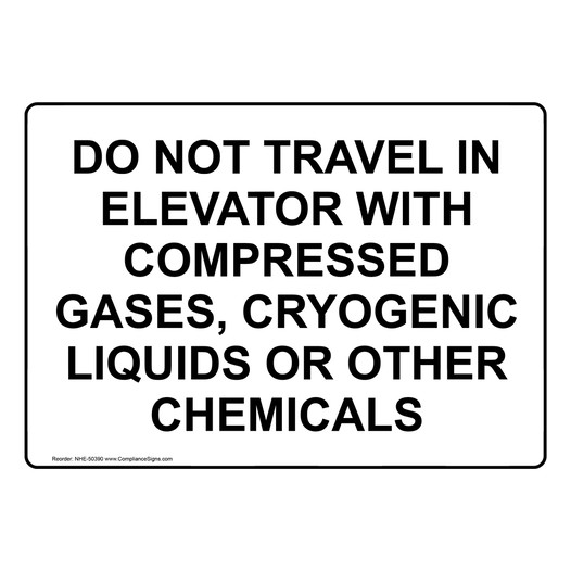 DO NOT TRAVEL IN ELEVATOR WITH COMPRESSED GASES Sign NHE-50390