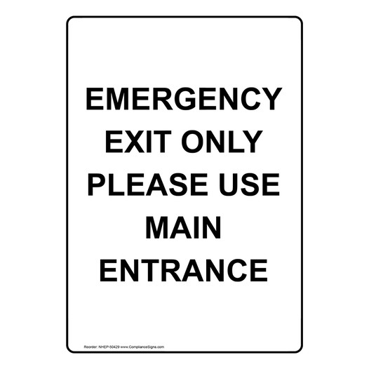 Portrait EMERGENCY EXIT ONLY PLEASE USE MAIN ENTRANCE Sign NHEP-50429