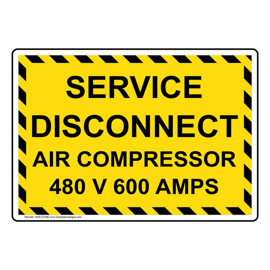 Service Disconnect Air Compressor 480 V 600 Amps Sign NHE-27496