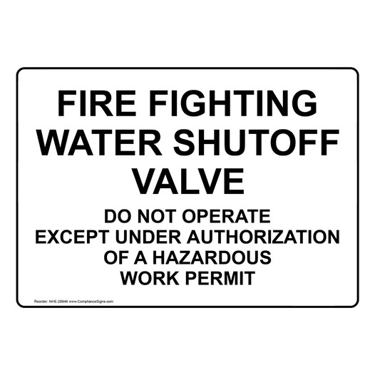 Fire Fighting Water Shutoff Valve Do Not Operate Sign NHE-28946