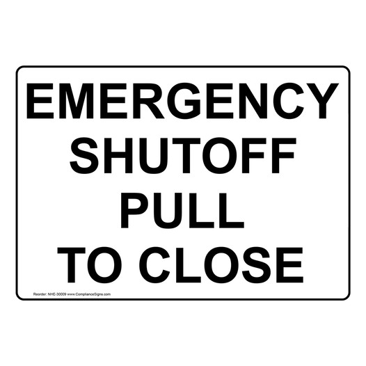 Emergency Shutoff Pull To Close Sign NHE-30009