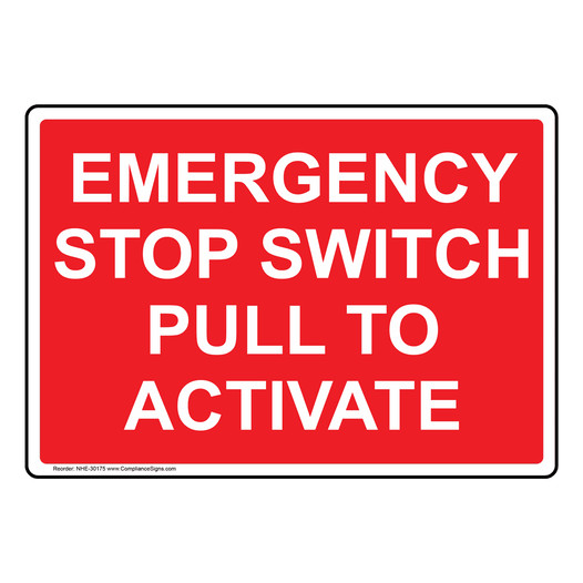 Emergency Stop Switch Pull To Activate Sign NHE-30175
