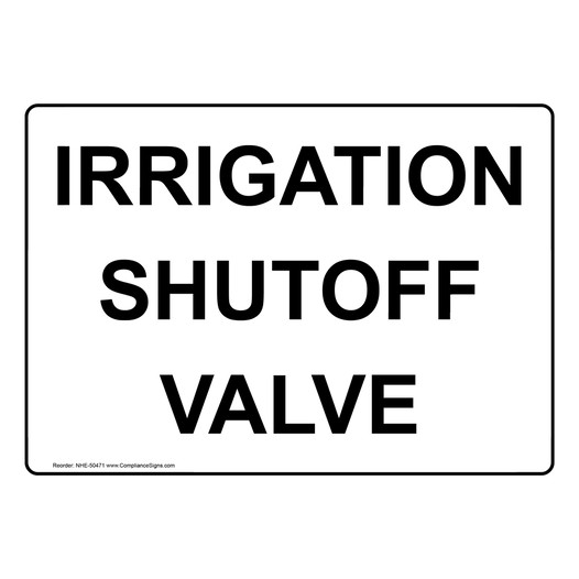 IRRIGATION SHUTOFF VALVE Sign NHE-50471